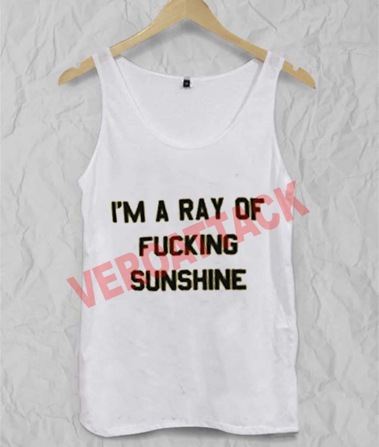 Im A Ray Of Fucking Sunshine Adult Tank Top Men And Women 