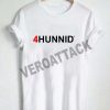 4 hunnid T Shirt Size XS,S,M,L,XL,2XL,3XL unisex for men and women Welcome to veroattack , home of the funniest and popular tee's online