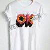 OK color T Shirt Size XS,S,M,L,XL,2XL,3XL