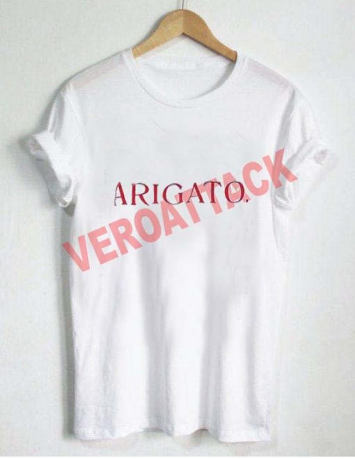 arigato T Shirt Size XS,S,M,L,XL,2XL,3XL