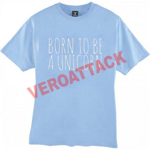 born to be a unicorn T Shirt Size XS,S,M,L,XL,2XL,3XL