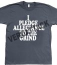 I Pledge Allegiance To The Grind