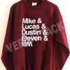 mike lucas dustin eleven will Unisex Sweatshirts