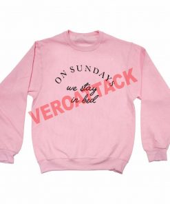 on sundays we stay in bed light pink Unisex Sweatshirts