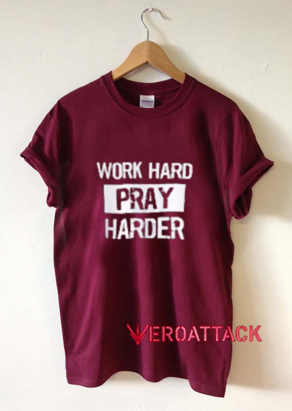 pray hard shirt