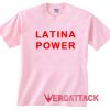 Latina Power light pink T Shirt Size S,M,L,XL,2XL,3XL