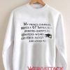 my prince charming quote Unisex Sweatshirts