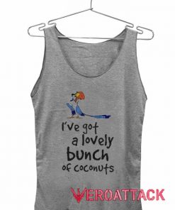 I've Got A Lovely Bunch Of Coconuts Adult Tank Top Men And Women