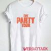 The Party Tour T Shirt Size XS,S,M,L,XL,2XL,3XL