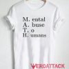 Math Mental Abuse To Humans T Shirt Size XS,S,M,L,XL,2XL,3XL