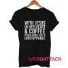 With Jesus In Her Heart And Coffee Quotes T Shirt Size XS,S,M,L,XL,2XL,3XL