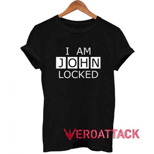 I Am John Locked T Shirt Size XS,S,M,L,XL,2XL,3XL