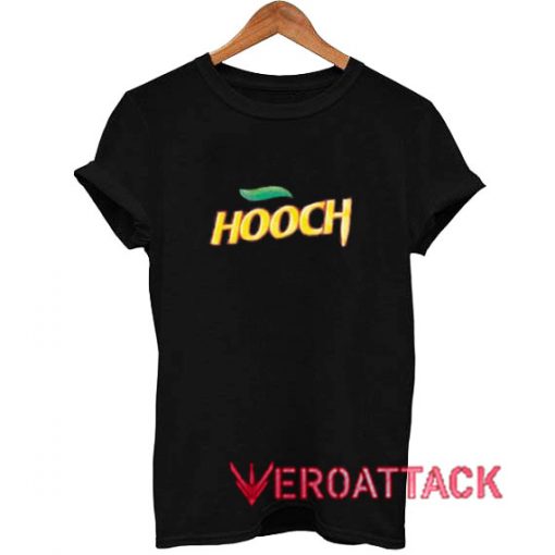 Hooch T Shirt Size XS,S,M,L,XL,2XL,3XL