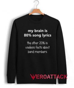 My Brain Is 80 Percent Song Lyrics Unisex Sweatshirts