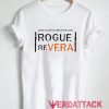Rogue ReVera T Shirt Size XS,S,M,L,XL,2XL,3XL