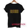 California California California T Shirt Size XS,S,M,L,XL,2XL,3XL