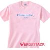 Dimanche 12th30 light pink T Shirt Size S,M,L,XL,2XL,3XL
