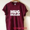 Hug Dealer Letter T Shirt Size XS,S,M,L,XL,2XL,3XL