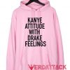 Kanye Attitude With Drake Feelings Light Pink Color Hoodie