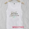 Drunk On You And High On Summertime Adult Tank Top Men And Women