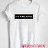 Fearless T Shirt Size XS,S,M,L,XL,2XL,3XL