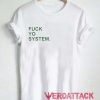 Fuck Yo System T Shirt Size XS,S,M,L,XL,2XL,3XL
