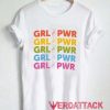 Grl Pwr Rainbow Girl Power T Shirt Size XS,S,M,L,XL,2XL,3XL