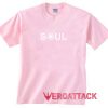 Soul light pink T Shirt Size S,M,L,XL,2XL,3XL