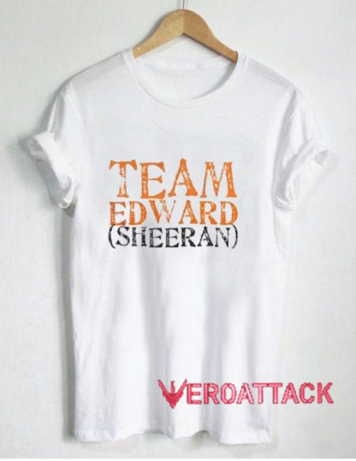 Team Edward Sheeran T Shirt Size XS,S,M,L,XL,2XL,3XL