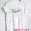 Wanderlust Quotes T Shirt Size XS,S,M,L,XL,2XL,3XL
