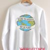 Destroy the Patriarchy Not the Planet earth Unisex Sweatshirts