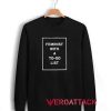 Feminist With A To-Do List Unisex Sweatshirts