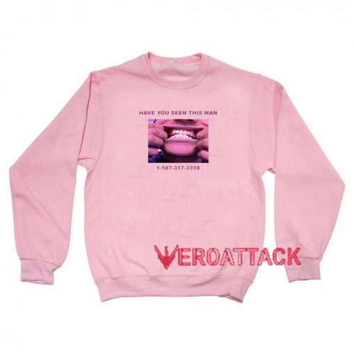 Have You Seen This Man light pink Unisex Sweatshirts