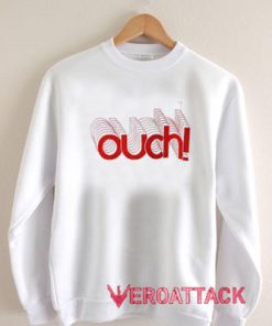 Ouch Unisex Sweatshirts