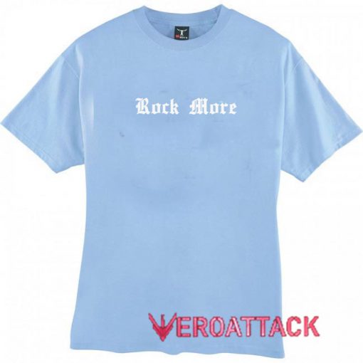 Rock More T Shirt