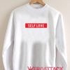 Self Love Unisex Sweatshirts