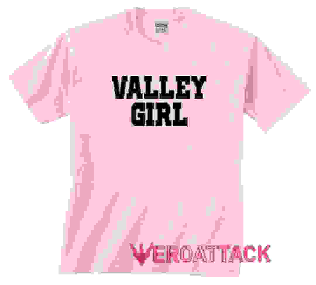 Valley Girl light pink T Shirt Size S,M,L,XL,2XL,3XL