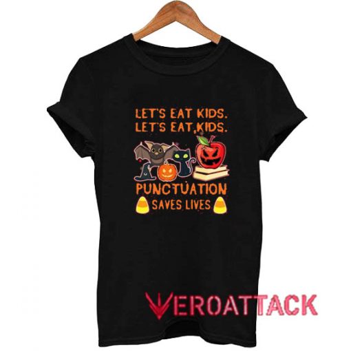 let’s eat kids punctuation T Shirt