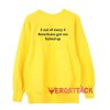 3 Out Of Every 4 Americans yellow Unisex Sweatshirts