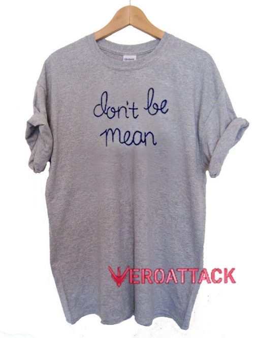 Don't Be Mean Print T Shirt