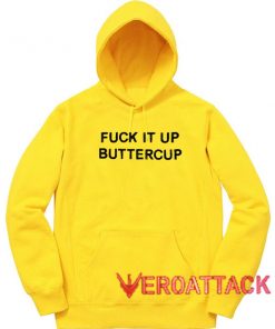Fuck It Up Buttercup Yellow color Hoodies