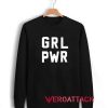 GRL PWR Unisex Sweatshirts