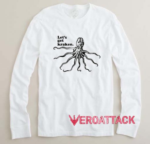 Let's Get Kraken Long sleeve T Shirt