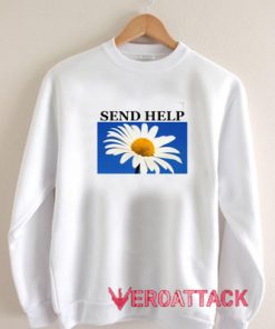 Send Help Daisy Flower Unisex Sweatshirts