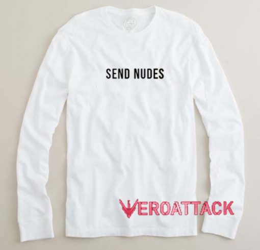 Send Nudes Other Long sleeve T Shirt
