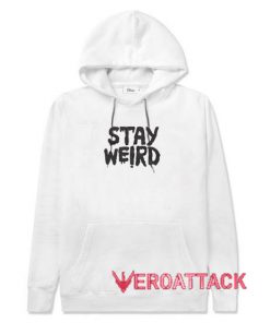 Stay Weird shirt