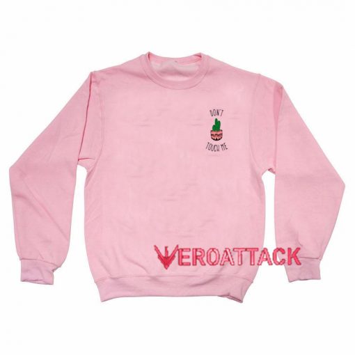 Cactus Don't touch me light pink Unisex Sweatshirts