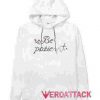 Be Patience White hoodie