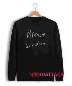 Breast Wishes Unisex Sweatshirts