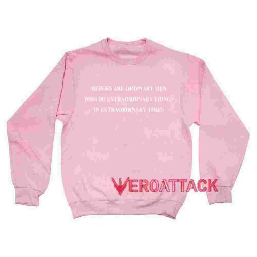 Heroes Are Ordinary light pink Unisex Sweatshirts